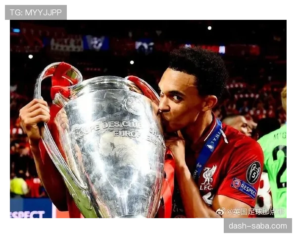 在利物浦体系下阿诺德与特莱斯进攻驱动形成差异趋势